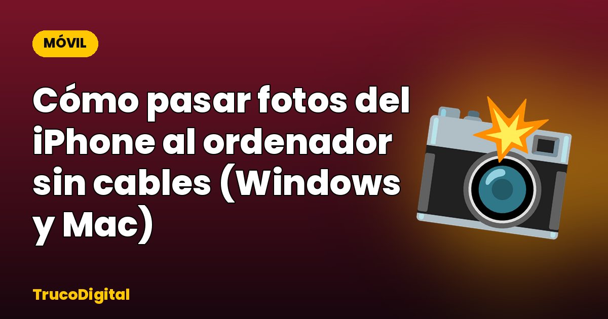 Cómo pasar fotos del iPhone al ordenador sin cables (Windows y Mac)