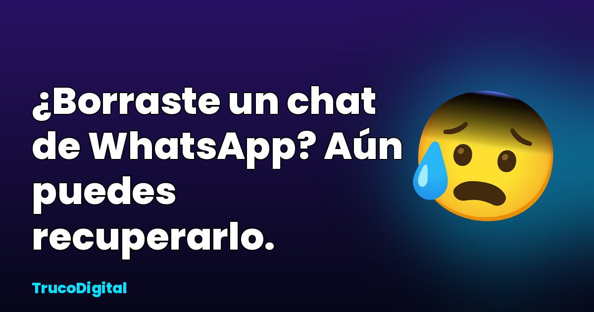 Cómo recuperar mensajes borrados de WhatsApp: todos los métodos que funcionan
